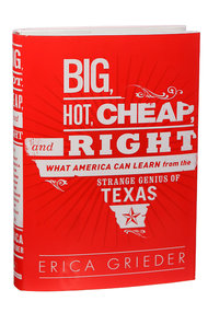 Texas Economic Success in Four Words:  “Big, Hot Cheap and Right”