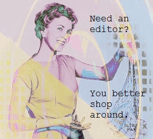Need an editor? Shop carefully!