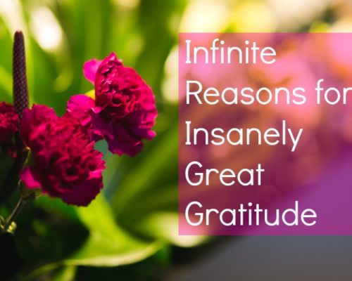 Infinite reasons for insanely great gratitude