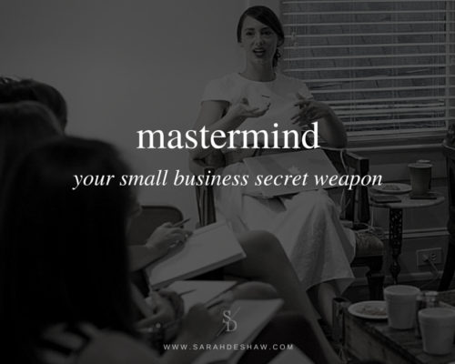 Mastermind – Your Small Business Secret Weapon with Sarah Deshaw