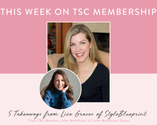 5 Takeaways from TSC Membership call with Liza Graves of StyleBlueprint