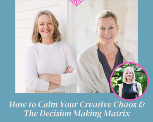 Membership Call Recap: How to Calm Your Creative Chaos & The Decision Making Matrix